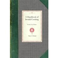 A Handbook of Invalid Cooking: For the Use of Nurses by Boland, Mary, 9781429012584