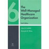 The Well-managed Healthcare Organization by Griffith, John R., 9781567932584