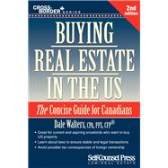 Buying Real Estate in the U.S. The Concise Guide for Canadians by Walters, Dale, 9781770402584