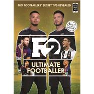 F2: Ultimate Footballer Pro Footballers' Secret Tips Revealed by Wingrove, Billy, 9781788702584