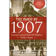 The Panic of 1907 Lessons Learned from the Market's Perfect Storm by Bruner, Robert F.; Carr, Sean D., 9780470452585
