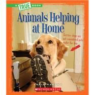 Animals Helping at Home (A True Book: Animal Helpers) (Library Edition) by Raatma, Lucia, 9780531212585