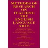 Methods of Research on Teaching the English Language Arts: The Methodology Chapters From the Handbook of Research on Teaching the English Language Arts, Sponsored by International Reading Association & National Council of Teachers of English by Flood, James; Lapp, Diane; Squire, James R.; Jensen, Julie, 9780805852585