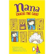 Nana Cracks the Case! by Lane, Kathleen; Horne, Sarah, 9780811862585