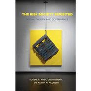 The Risk Society Revisited by Rosa, Eugene A.; Renn, Ortwin; McCright, Aaron M., 9781439902585
