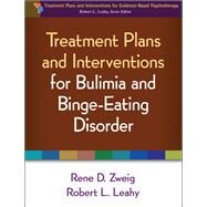 Treatment Plans and Interventions for Bulimia and Binge-Eating Disorder by Zweig, Rene D.; Leahy, Robert L., 9781462502585