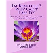 Im Beautiful? Why Cant I See It? by Deangelis, Rae Lynn; Davidson, Kimberly, 9781500112585