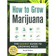 How to Grow Marijuana by Wolfson, Murph, 9781507212585