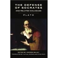 The Apology and Related Dialogues by Plato; Bailey, Andrew; Woods, Cathal; Pack, Ryan, 9781554812585