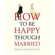 How to be Happy Though Married by Books, Old House, 9781908402585