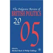 Palgrave Review of British Politics 2005 by Rush, Michael; Giddings, Philip, 9780230002586