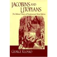 Jacobins and Utopians by Klosko, George, 9780268032586