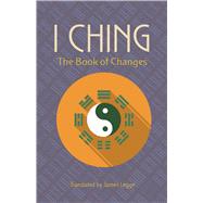 The I Ching The Book of Changes by Legge, James, 9780486832586