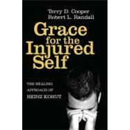 Grace for the Injured Self by Cooper, Terry D.; Randall, Robert L., 9780718892586
