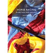 Horse Racing in Britain and Ireland by Holland, Anne, 9780747812586