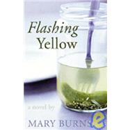 Flashing Yellow by Burns, Mary, 9780888012586