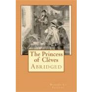The Princess of Cleves by La Fayette, Madame de; Jocks, Yvonne A.; Perry, Thomas Sergeant; Garnier, Jules; Lamotte, A., 9781463652586