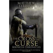 The Cross and the Curse by Harffy, Matthew, 9781518882586