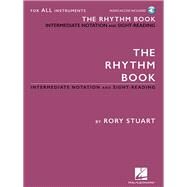 The Rhythm Book Intermediate Notation and Sight-Reading for All Instruments by Stuart, Rory, 9781540012586