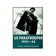 Us Paratrooper 1941-45 by Smith, Carl; Chappell, Mike, 9781841762586