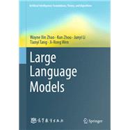 Large Language Models by Wayne Xin Zhao; Kun Zhou; Junyi Li; Tianyi Tang; Ji-Rong Wen, 9789819662586