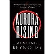 Aurora Rising by Reynolds, Alastair, 9780316462587
