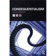 Consequentialism by Driver; Julia, 9780415772587