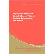 Population Issues in Social Choice Theory, Welfare Economics, and Ethics by Charles Blackorby , Walter Bossert , David J. Donaldson, 9780521532587