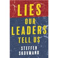Lies Our Leaders Tell Us by Skovmand, Steffen, 9781098332587