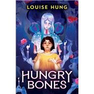 Hungry Bones by Hung, Louise, 9781338832587