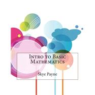 Intro to Basic Mathematics by Payne, Skye H.; London School of Management Studies, 9781507812587