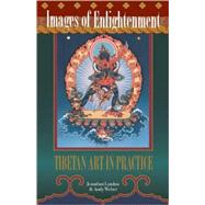 Images of Enlightenment Tibetan Art in Practice by Landaw, Jonathan; Weber, Andy, 9781559392587