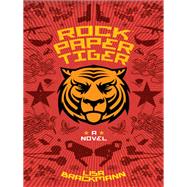 Rock Paper Tiger by Brackmann, Lisa, 9781616952587
