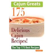 Cajun Greats : 175 Delicious Cajun Recipes - the Top 175 Best Recipes by Franks, Jo, 9781742442587