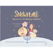 Snowflake Discovers the True Meaning of Hanukkah How One Doggie Learned to See Jesus in a Candlestick by Dougherty, Aimee; Kudriavtseva, Kseniia, 9798350902587
