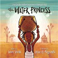 The Water Princess by Verde, Susan; Reynolds, Peter H., 9780399172588