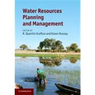 Water Resources Planning and Management by Edited by R. Quentin Grafton , Karen Hussey, 9780521762588
