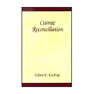 Cosmic Reconciliation by Cutlip, Glen, 9780738812588