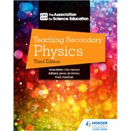 Teaching Secondary Physics 3rd Edition by The Association For Science Education, 9781510462588