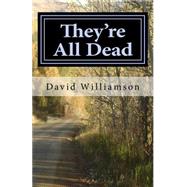 They're All Dead by Williamson, David, 9781517702588