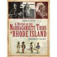 A History of the Narragansett Tribe of Rhode Island by Geake, Robert A., 9781609492588