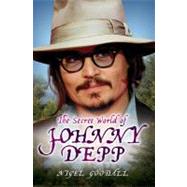 The Secret World of Johnny Depp by Goodall, Nigel, 9781843582588