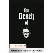 The Death of Hitler The Final Word by Brisard, Jean-Christophe; Parshina, Lana, 9780306922589
