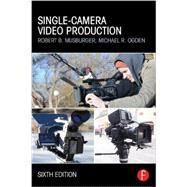 Single-Camera Video Production by Musburger, PhD, Robert B., 9780415822589