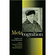 Metacognition Cognitive and Social Dimensions by Vincent Y Yzerbyt; Guy Lories; Benoit Dardenne, 9780761952589