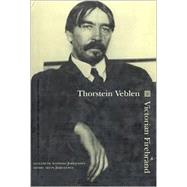 Thorstein Veblen: Victorian Firebrand: Victorian Firebrand by Jorgensen,Elizabeth, 9780765602589