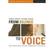 From Silence to Voice: What Nurses Know And Must Communicate to the Public by Buresh, Bernice; Gordon, Suzanne; Benner, Patricia, 9780801472589