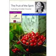 The Fruit of the Spirit Cultivating Christlike Character by BRISCOE, STUART, 9780877882589
