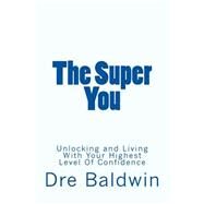 The Super You by Baldwin, Dre, 9781501092589