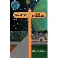Tales from the Crossroads by Gittens, Allen J., 9781517002589
